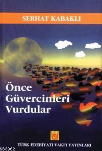 Önce Güvercinleri Vurdular