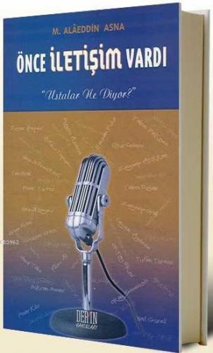 Önce İletişim Vardı; Ustalar Ne Diyor?