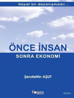 Önce İnsan Sonra Ekonomi; Hayat Bir Dayanışmadır...