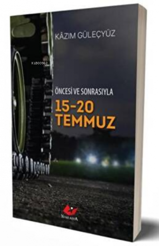 Öncesi ve  Sonrasıyla 15-20 Temmuz