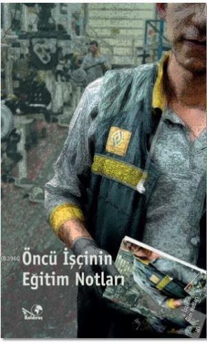 Öncü İşcinin Eğitim Notları