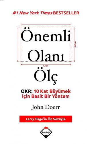 Önemli Olanı Ölç; OKR: 10 Kat Büyümek için Basit Bir Yöntem