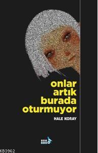 Onlar Artık Burada Otrmuyor