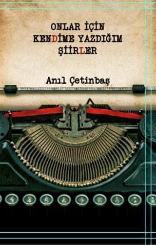 Onlar İçin Kendime Yazdığım Şiirler