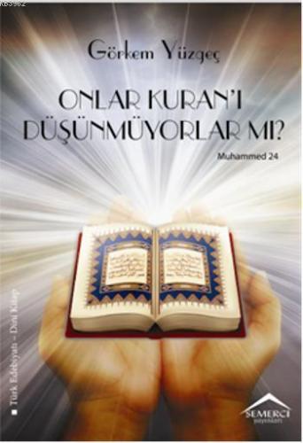 Onlar Kuran'ı Düşünmüyorlar Mı?