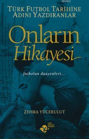 Onların Hikayesi; "futbolun Duayenleri"