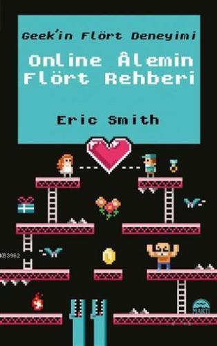 Online Alemin Flört Rehberi; Geek'in Flört Deneyimi
