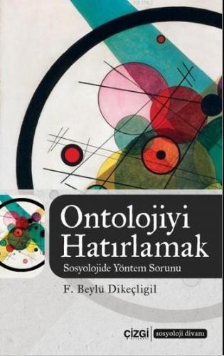 Ontolojiyi Hatırlamak (Sosyolojide Yöntem Sorunu)