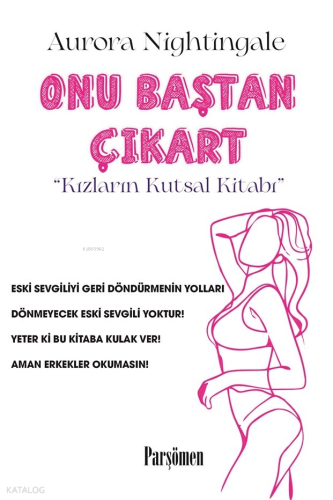 Onu Baştan Çıkart  Kızların Kutsal Kitabı