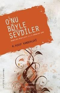 O'nu Böyle Sevdiler; Sahabelerin Resûlullah'a (s.a.v.) Duydukları Sevg