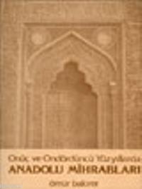 Onüç ve Ondördüncü Yüzyıllarda Anadolu Mihrabları