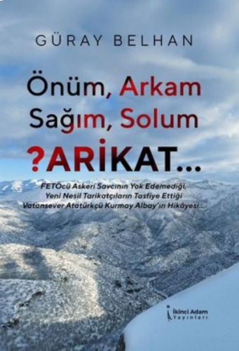 Önüm, Arkam, Sağım, Solum, Arikat…