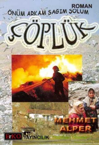 Önüm Arkam Sağım Solum| Çöplük