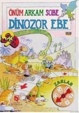 Önüm Arkam Sobe Dinozor Ebe