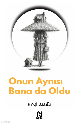 Onun Aynısı Bana da Oldu