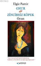 Onur - Zincirsiz Köpek