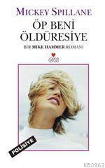 Öp Beni Öldüresiye