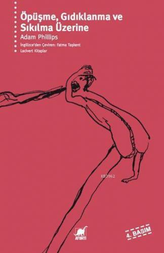 Öpüşme, Gıdıklanma ve Sıkılma Üzerine; Hayatın Didiklenmemiş Yanlarına Dair Psikanalitik Denemeler