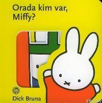 Orada Kim Var, Mıffy?