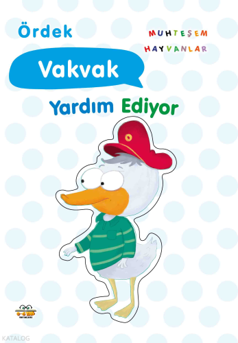 Ördek Vakvak ;Yardım Ediyor