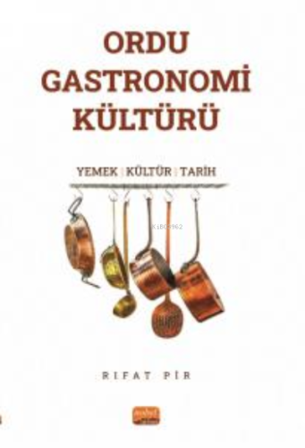 Ordu Gastoronomi Kültürü ;“Yemek-Kültür-Tarih”