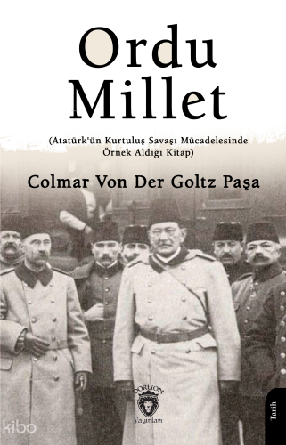 Ordu Millet; Atatürk´ün Kurtuluş Savaşı Mücadelesinde Örnek Aldığı Kitap