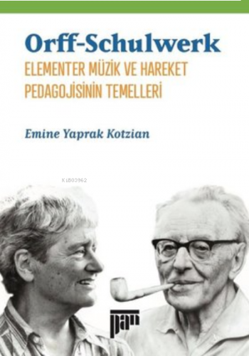 Orff Schulwerk-Elementer Müzik ve Hareket Pedagojisinin Temelleri