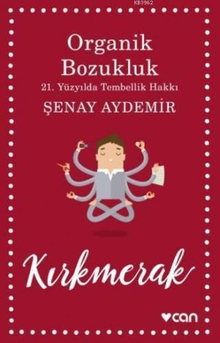 Organik Bozukluk; 21.Yüzyılda Tembellik Hakkı