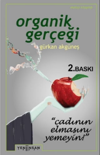Organik Gerçeği; Cadının Elmasını Yemeyin!