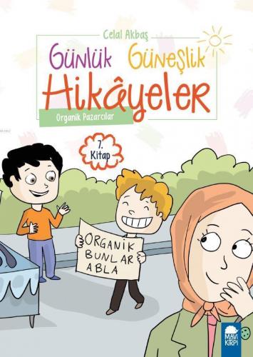 Organik Pazarcılar; Günlük Güneşlik Hikayeler Kitap 7