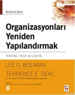 Organizasyonları Yeniden Yapılandırmak; Yetenek, Tercih ve Liderlik
