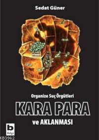 Organize Suç Örgütleri Kara Para ve Aklanması