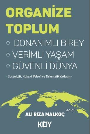 Organize Toplum Donanımlı Birey Verimli Yaşam Güvenli Dünya