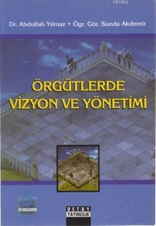 Örgütlerde Vizyon ve Yönetimi