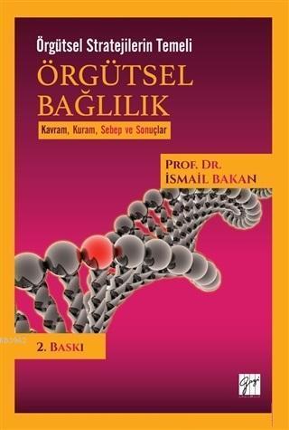 Örgütsel Bağlılık - Örgütsel Stratejilerin Temeli; Kavram, Kuram, Sebep ve Sonuçlar