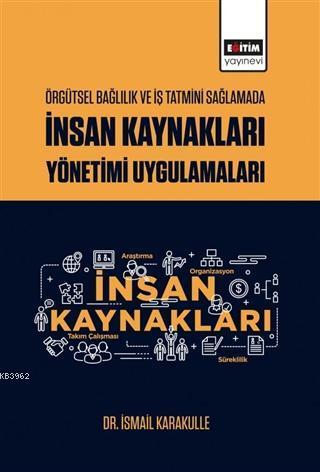 Örgütsel Bağlılık ve İş Tatmini Sağlamada İnsan Kaynakları Yönetimi Uygulamaları