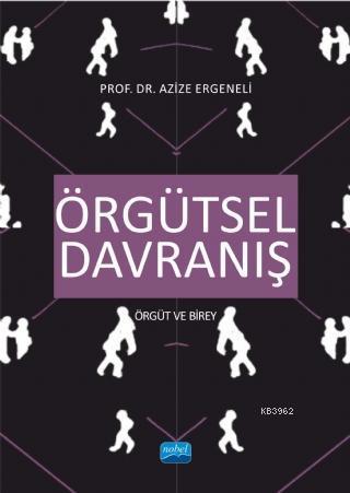 Örgütsel Davranış; Örgüt ve Birey
