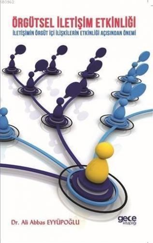 Örgütsel İletişim Etkinliği İletişimin Örgüt İçi İlişkilerin Etkinliği Açısından Önemi