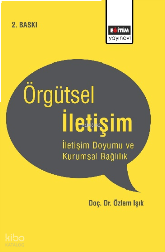 Örgütsel İletişim;İletişim Doyumu ve Kurumsal Bağlılık