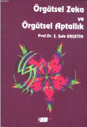 Örgütsel Zeka ve Örgütsel Aptallık
