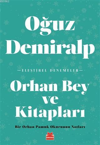 Orhan Bey ve Kitapları; Bir Orhan Pamuk Okurunun Notları