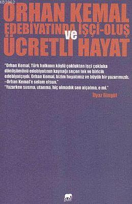Orhan Kemal Edebiyatında İşçi Oluş ve Ücretli Hayat