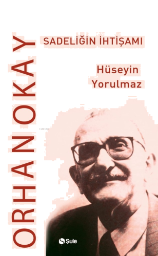 Orhan Okay Sadeliğin İhtişamı