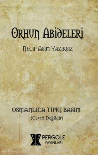 Orhun Abideleri (Osmanlıca Tıpkı Basım)