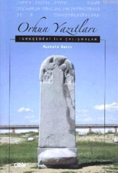 Orhun Yazıtları Türkçedeki İlk Çalışmalar