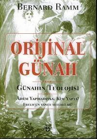 Orijinal Günah Günahın Teolojisi; Âdem Yapmadıysa, Kim Yaptı? Freud´un Yanıtı Yeterli Mi?