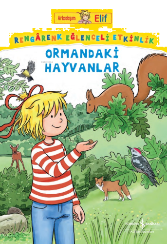 Ormandaki Hayvanlar;Arkadaşım Elif – Rengârenk Eğlenceli Etkinlik