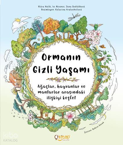 Ormanın Gizli Yaşamı;Ağaçlar, Hayvanlar ve Mantarlar Arasındaki İlişkiyi Keşfet