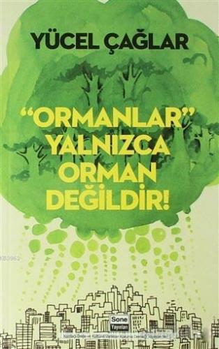 Ormanlar Yalnızca Orman Değildir