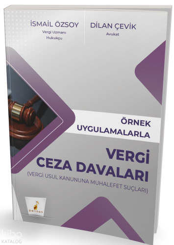 Örnek Uygulamalarla Vergi Ceza Davaları